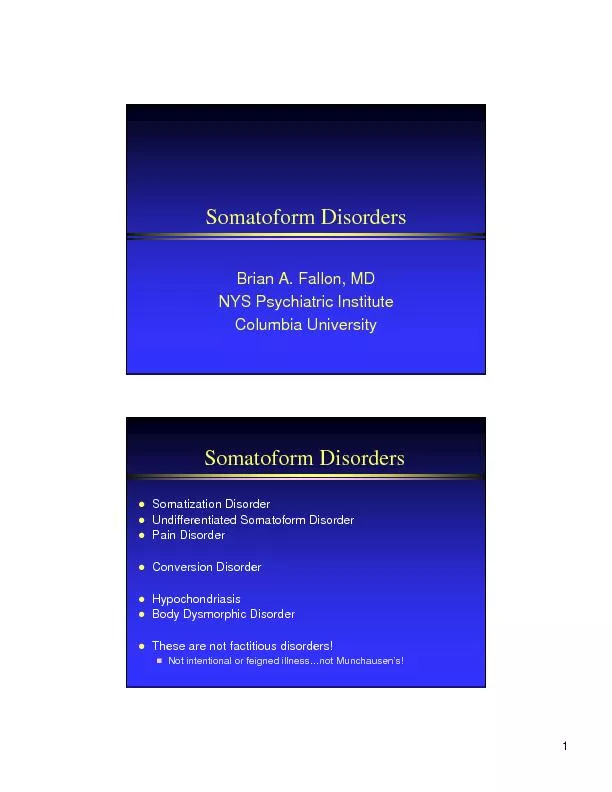 Somatoform DisordersBrian A. Fallon, MDNYS Psychiatric InstituteColumb