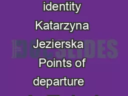 Apolitical and nonideological Polis h civil society without identity Katarzyna Jezierska