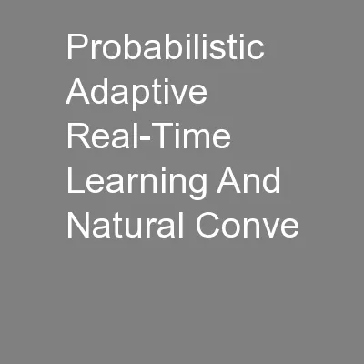 Probabilistic Adaptive Real-Time Learning And Natural Conve