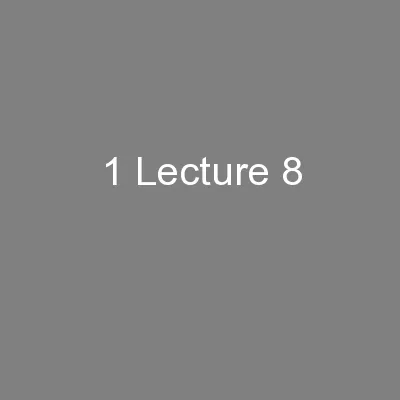 1 Lecture 8
