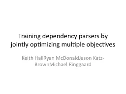 Training dependency parsers by jointly optimizing multiple