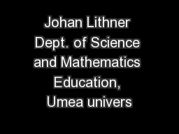 Johan Lithner Dept. of Science and Mathematics Education, Umea univers
