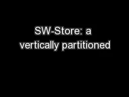 SW-Store: a vertically partitioned