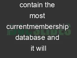 Your list will contain the most currentmembership database and it will