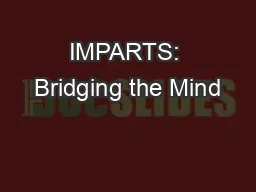 IMPARTS: Bridging the Mind