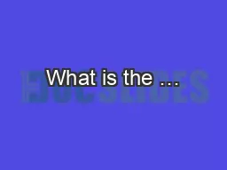 What is the …