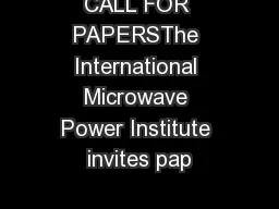 CALL FOR PAPERSThe International Microwave Power Institute invites pap