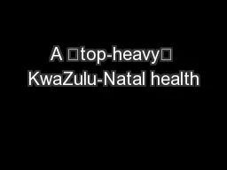 A ‘top-heavy’ KwaZulu-Natal health