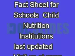 USDA Food Fact Sheet for Schools  Child Nutrition Institutions last updated    Visit us at www