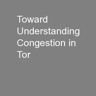 Toward Understanding Congestion in Tor