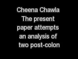 Cheena Chawla The present paper attempts an analysis of two post-colon