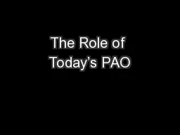 The Role of Today’s PAO 