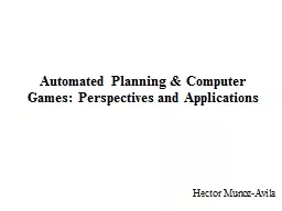Automated Planning & Computer Games: Perspectives and A