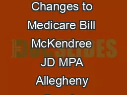 Health Care Reform Changes to Medicare Bill McKendree JD MPA Allegheny County APPRISE