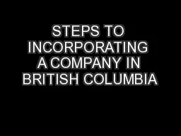 STEPS TO INCORPORATING A COMPANY IN BRITISH COLUMBIA