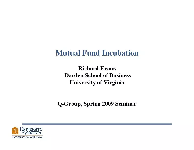 Mutual Fund IncubationRichard EvansDarden School of Business Universit
