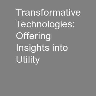 Transformative Technologies: Offering Insights into Utility