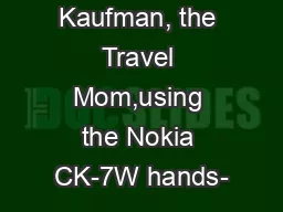 Emily Kaufman, the Travel Mom,using the Nokia CK-7W hands-