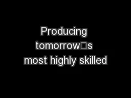 Producing tomorrow’s most highly skilled