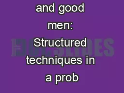 Thinking hats and good men: Structured techniques in a prob