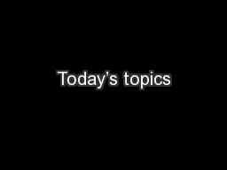 Today’s topics