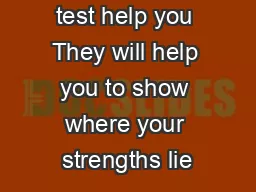 How can this test help you They will help you to show where your strengths lie