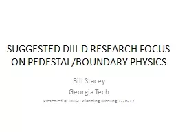 SUGGESTED DIII-D RESEARCH FOCUS