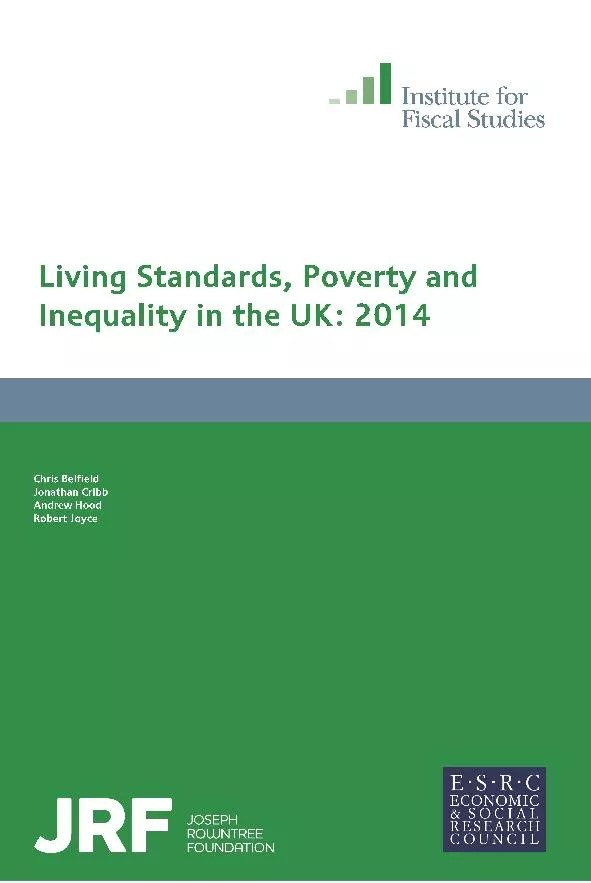Living Standards, Poverty and Inequality in the UK: 2014 Chris Belfiel