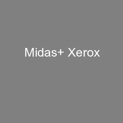 Midas+ Xerox