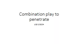 Combination play to penetrate