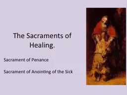 The Sacraments of Healing.