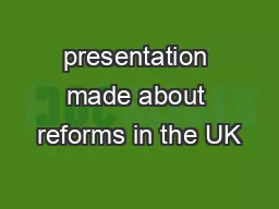Presentation made about reforms in the UK