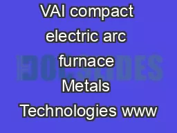 The Siemens VAI compact electric arc furnace Metals Technologies www