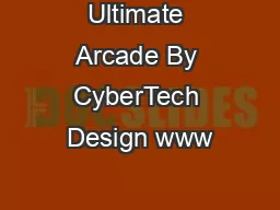 Ultimate Arcade By CyberTech Design www