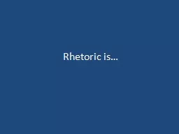 Rhetoric is…
