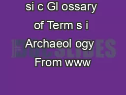 Si c Gl ossary of Term s i Archaeol ogy  From www