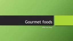 Gourmet foods