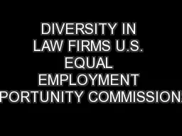 DIVERSITY IN LAW FIRMS U.S. EQUAL EMPLOYMENT OPPORTUNITY COMMISSION200