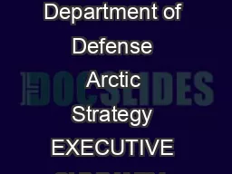 Department of Defense Arctic Strategy SECRETARYS FOREWORD  Department of Defense Arctic Strategy EXECUTIVE SUMMARY  Department of Defense Arctic Strategy I