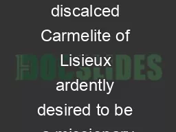 Thrse Martin a discalced Carmelite of Lisieux ardently desired to be a missionary