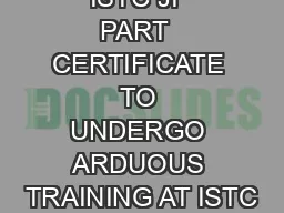ANNEX M TO ISTC JI  PART  CERTIFICATE TO UNDERGO ARDUOUS TRAINING AT ISTC