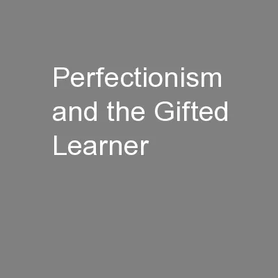 Perfectionism and the Gifted Learner