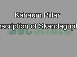 Kahaum Pillar Inscription of Skandagupta