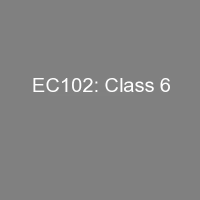 EC102: Class 6