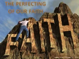 THE PERFECTING OF OUR FAITH