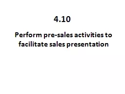 Perform pre-sales activities to facilitate sales presentati