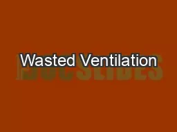 Wasted Ventilation