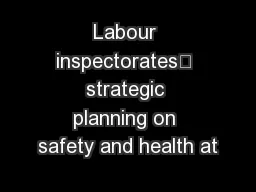 Labour inspectorates’ strategic planning on safety and health at