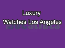 Luxury Watches Los Angeles