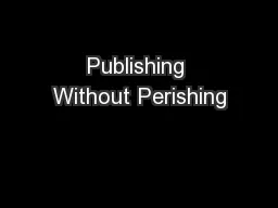 Publishing Without Perishing